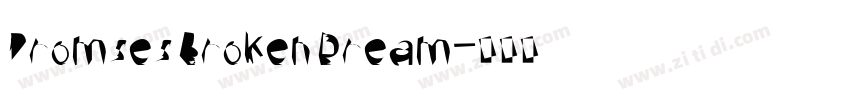 Promses Broken Dream字体转换